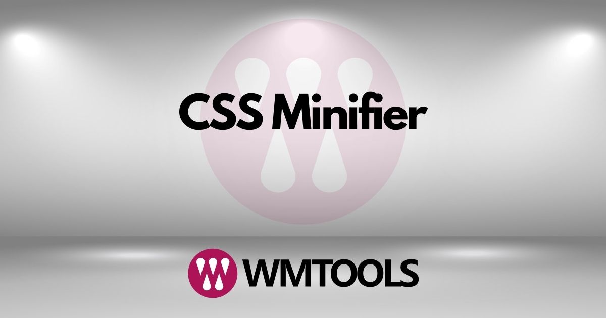 Css Minifier Wmtools Css Minifier Wmtools